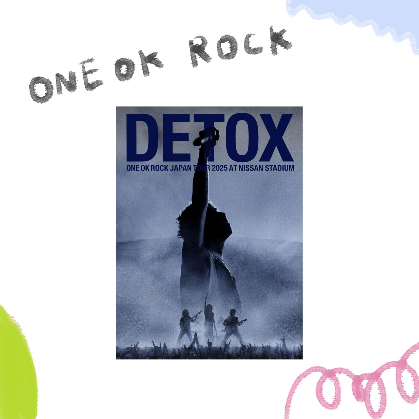📽️ ONE OK ROCK - 『ONE OK ROCK DETOX JAPAN TOUR 2025 AT NISSAN STADIUM』 ♪︎