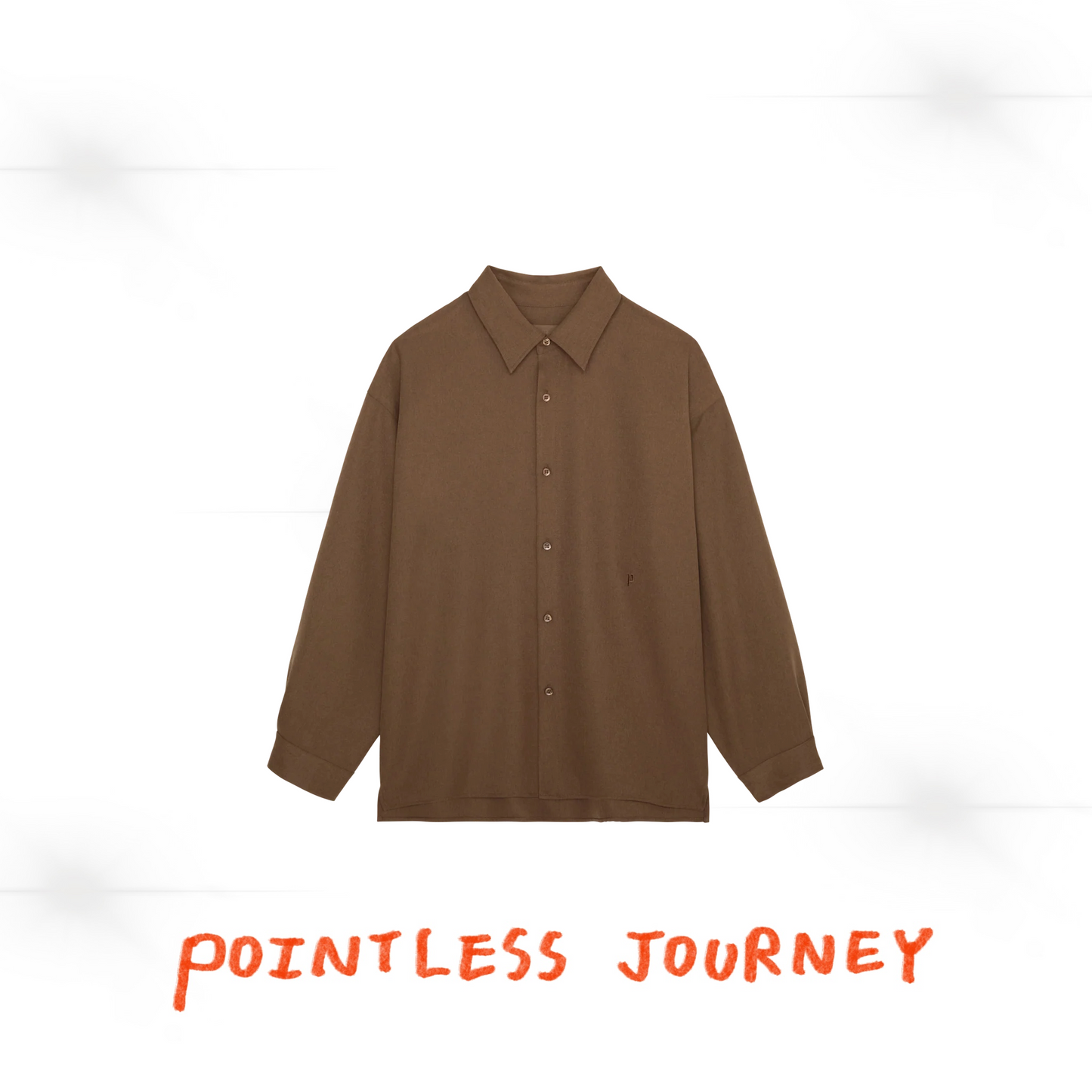 👑🐂 Pointless Journey 常田大希 - PJ BASIC SHIRT - BROWN ♪︎ - 【長期預購-202701】