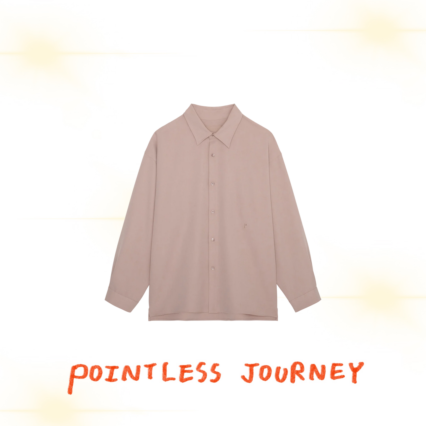 👑🐂 Pointless Journey 常田大希 - PJ BASIC SHIRT - DUSTY PINK ♪︎ - 【長期預購-202701】